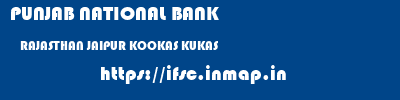PUNJAB NATIONAL BANK  RAJASTHAN JAIPUR KOOKAS KUKAS  ifsc code